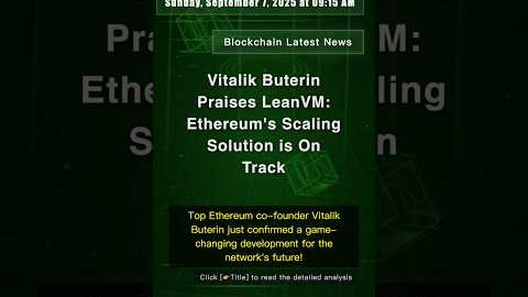 🧐👉 Vitalik Buterin Praises LeanVM: Ethereum's Scaling Solution is On Track #QixNewsCrypto