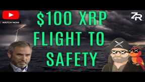 $100 XRP Flight To Safety!