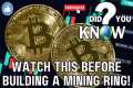 Watch This Before Building a Mining