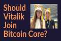 Should Vitalik Buterin Join Bitcoin