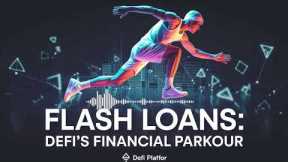 Flash Loans  DeFi's Financial Parkour | Crypto Podcast