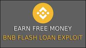 BNB FLASH LOAN EXPLOIT - EARN FREE MONEY - UPDATED