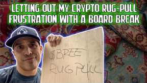 Letting Out My Crypto Rug Pull Frustration with a Board Break.  Been Rugged?  Share this video!