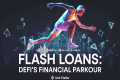 Flash Loans  DeFi's Financial Parkour 