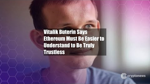 Vitalik Buterin Says Ethereum Must Be Easier to Understand to Be