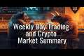 Weekly Day Trading and Crypto Market