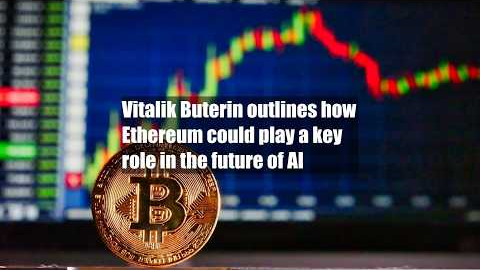 Vitalik Buterin outlines how Ethereum could play a key role in the future of AI