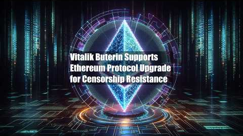 Vitalik Buterin Supports Ethereum Protocol Upgrade for Censorship