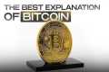 THE BEST EXPLANATION OF BITCOIN \
