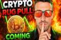 Crypto Rug Pull Coming - Must Watch