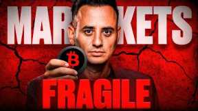 Markets Are Fragile & Warning Signs Are Escalating