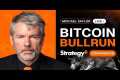 Michael Saylor on Bitcoin Bull Run |