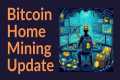 Bitcoin Home Mining Update (See My