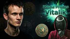 Ethereum Founder Vitalik Buterin Was Right, Kaspa Proves It!