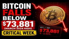 Bitcoin Falls Below $73,881 (March 2024 High). Critical Week